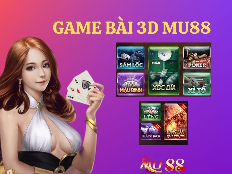 Game bài 3D Mu88 - Sảnh game bài lớn nhất tại Việt Nam