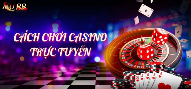Chia sẻ cách chơi casino online